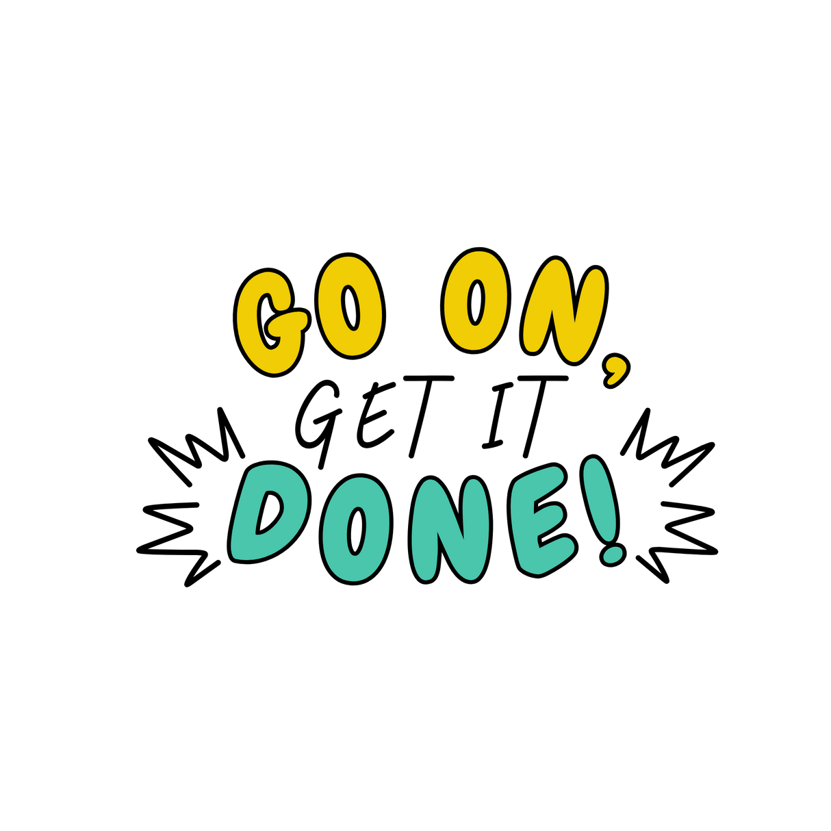 Go on, get it DONE Sticker