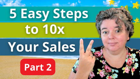 [2/5] 5 Easy Steps to 10x Your Sales - 10x Your Handmade Product Sales Online in Just 15 Minutes a Day