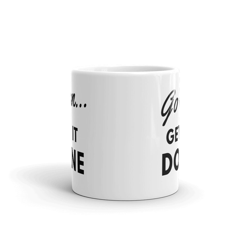 "Go on... Get it Done" Coffee Mug