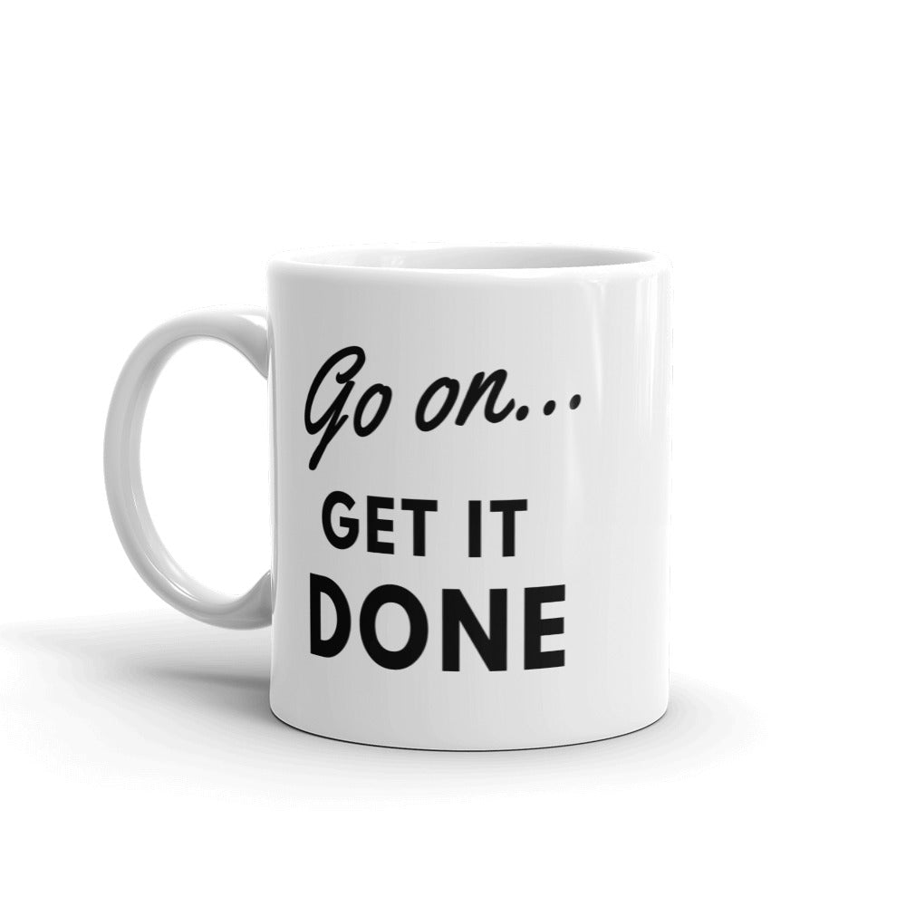 "Go on... Get it Done" Coffee Mug